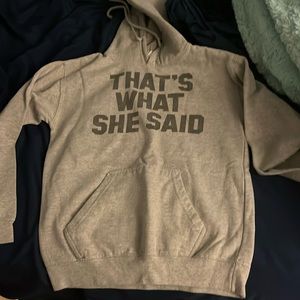 Gray “that’s what she said” sweatshirt